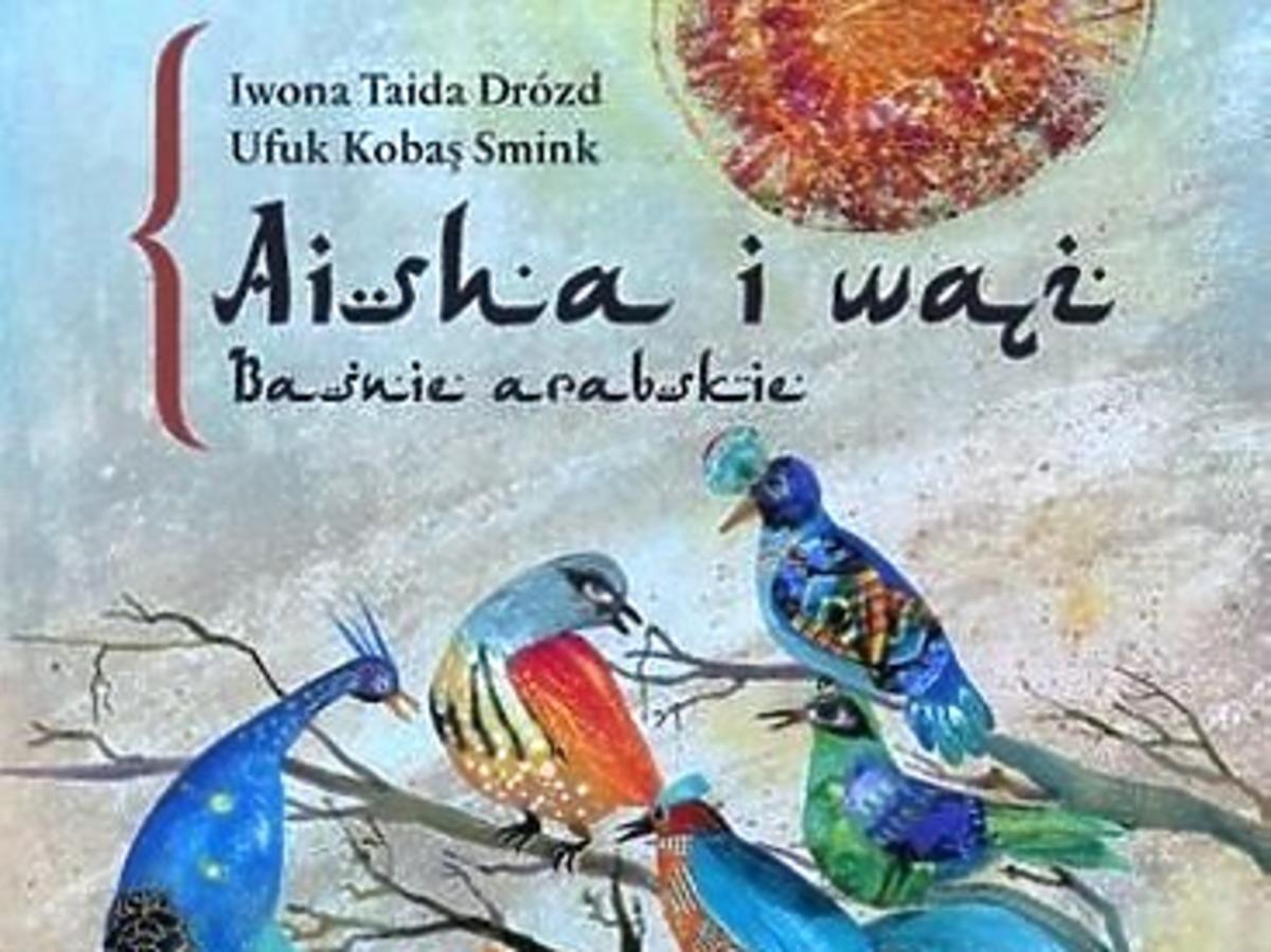 Aisha i wąż, książka dla dzieci, baśnie arabskie, baśnie dla dzieci