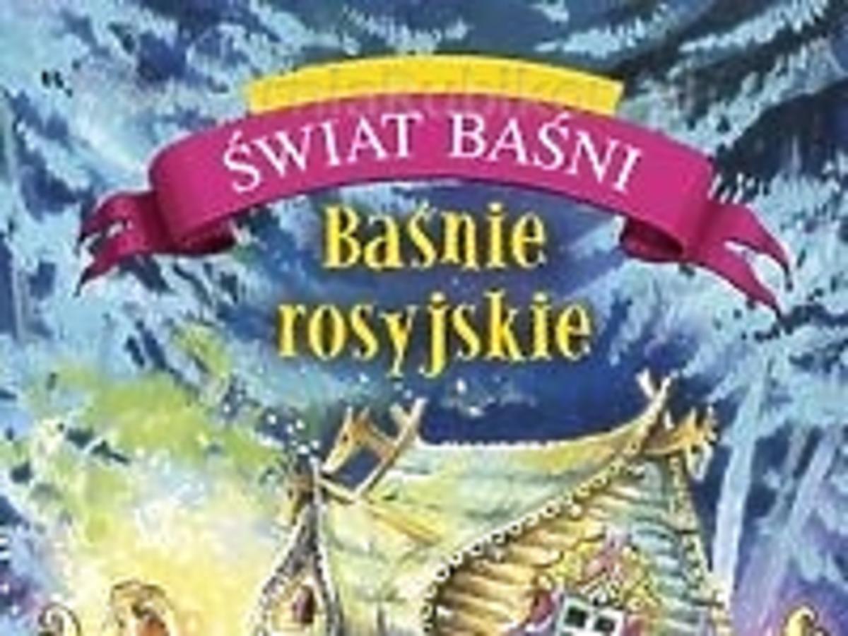 Baśnie rosyjskie, książka dla dzieci, baśnie dla dzieci