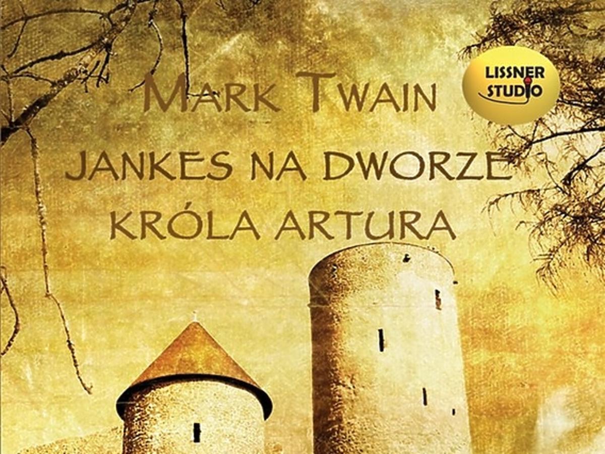 Jankes na dworze króla Artura, audiobook, Mark Twain, audiobook dla dzieci