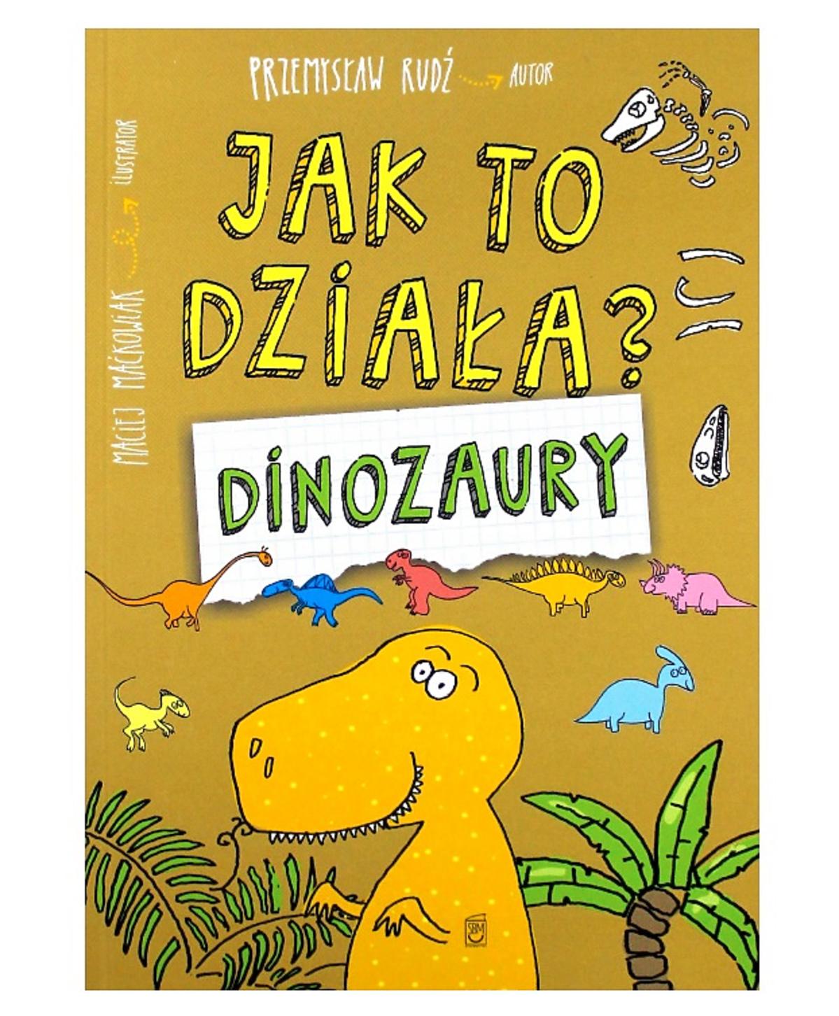 Książka o dinozaurach: Dinozaury. Jak to działa?