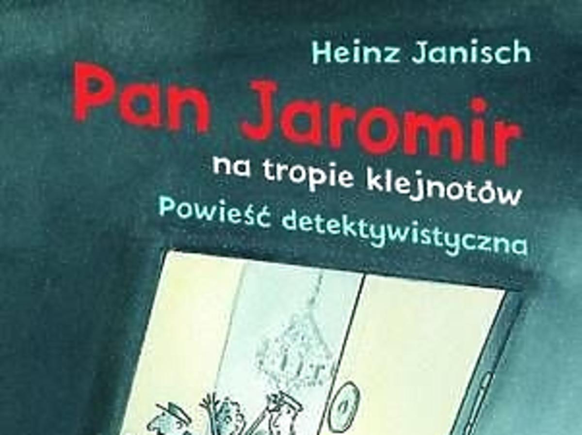 Pan Jaromir na tropie klejnotów, książka dla dzieci, książka detektywistyczna