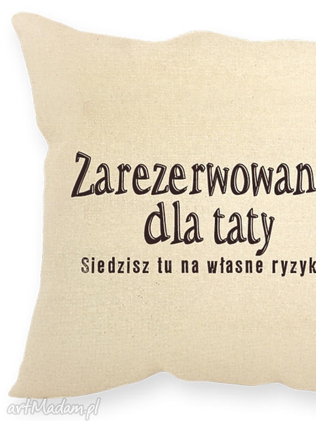 poduszka-dla-taty-z-napisem-zarezerwowane 45zł art-madam.pl ehomi.jpg